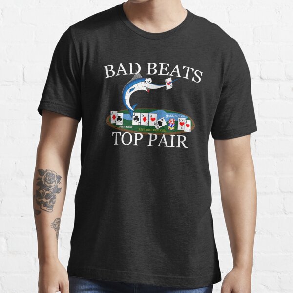 Marlin Club Bad Beat (Front or Back Versions White Text BAD BEATS) Essential T-Shirt