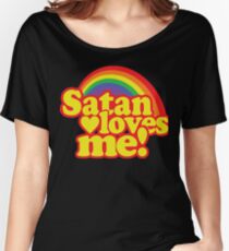 Satan Loves Me! Women's Relaxed Fit T-Shirt