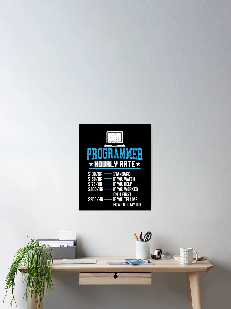 Thumbnail 2 of 3, Poster, Funny Programmer Hourly Rate Computer Coding Expert Gear designed and sold by DynamicDesign.