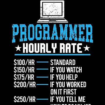 Artwork thumbnail, Funny Programmer Hourly Rate Computer Coding Expert Gear by DynamicDesign