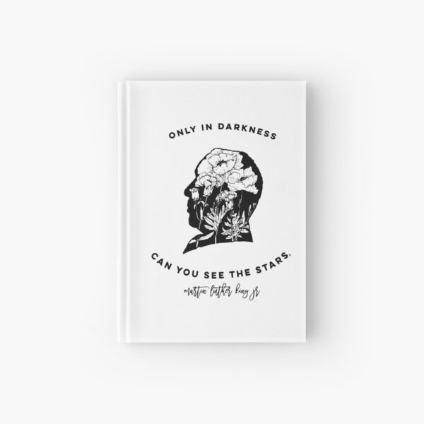 Only in Darkness Can You See the Stars MLK Hardcover Journal