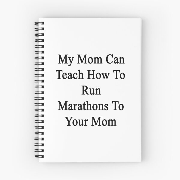 Item preview, My Mom Can Teach How To Run Marathons To Your Mom  designed and sold by supernova23.