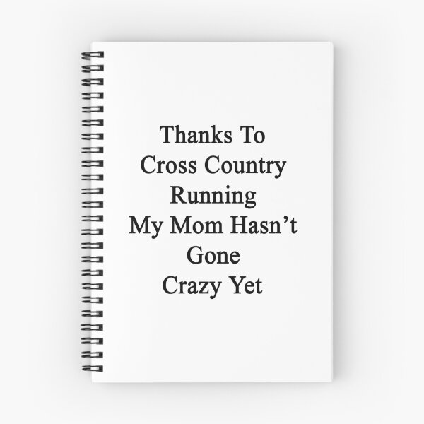 Item preview, Thanks To Cross Country Running My Mom Hasn't Gone Crazy Yet  designed and sold by supernova23.