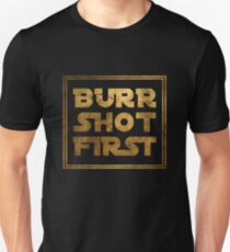 Burr Shot First - Gold Unisex T-Shirt