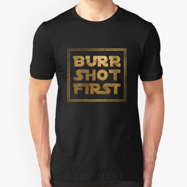 Burr Shot First - Gold Slim Fit T-Shirt