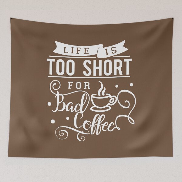 Item preview, Funny Coffee Lover Life Is Too Short For Bad Coffee designed and sold by UniQueensShop.