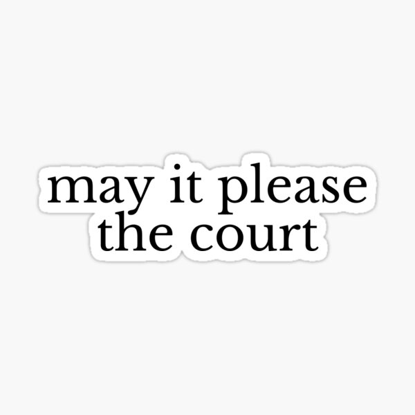 May It Please the Court Sticker