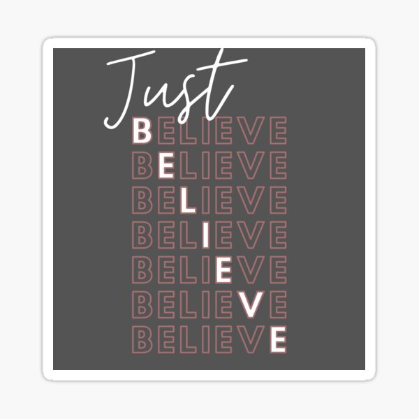 Just Believe by Zenys Inspirations  Sticker