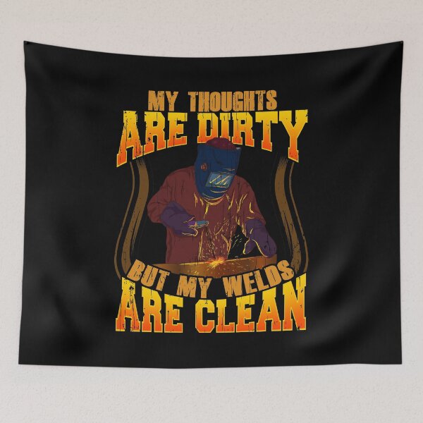 Item preview, Funny My Thoughts Are Dirty But My Welds Are Clean designed and sold by perfectpresents.
