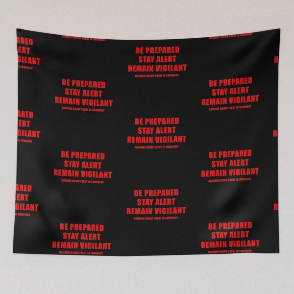 Item preview, RANDOM CHIMP EVENT BE PREPARED STAY ALERT REMAIN VIGILANT designed and sold by RANDOM CHIMP EVENT official.