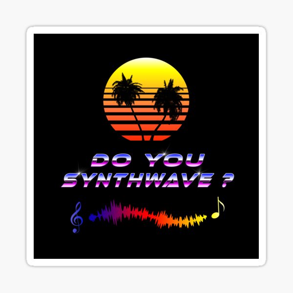 Do You Synthwave (with palm trees) Sticker