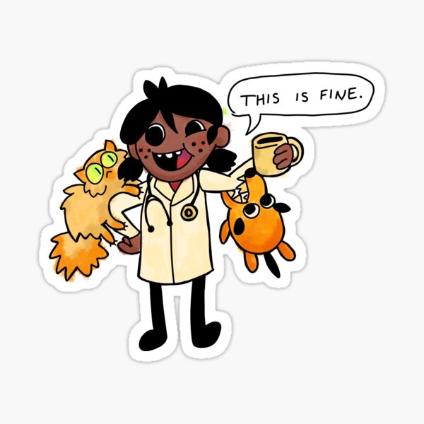 This is Fine - Veterinary Edition Sticker