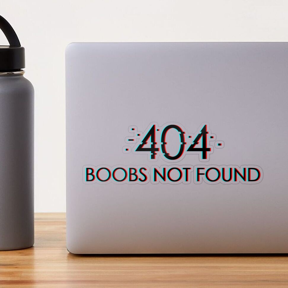 Error 404 : Boobs Not Found