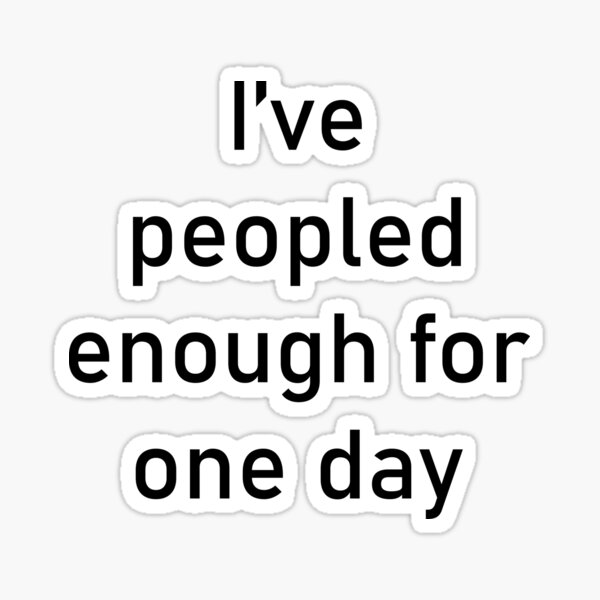 Peopled Out Sticker