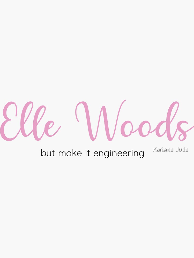 Elle Woods, but make it engineering by kjutla