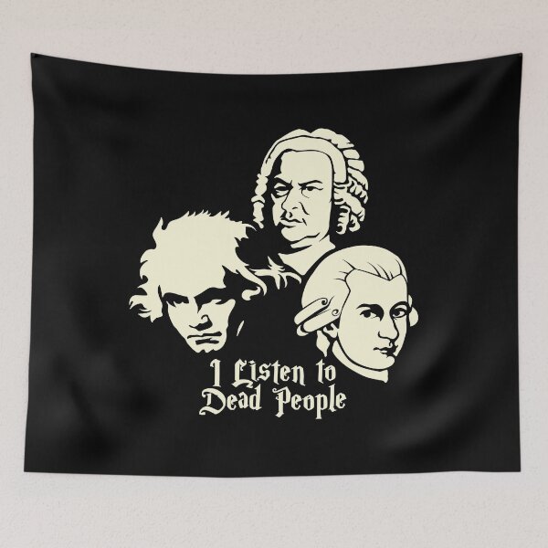 Item preview, I Listen To Dead People Beethoven Bach Mozart designed and sold by CrissWild.