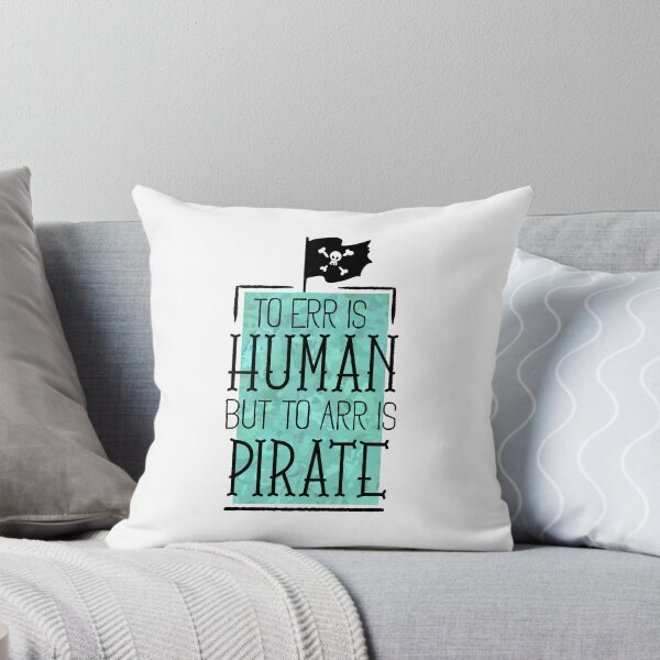 Item preview, To Err is Human But to Arr is Pirate designed and sold by Space-Bug.