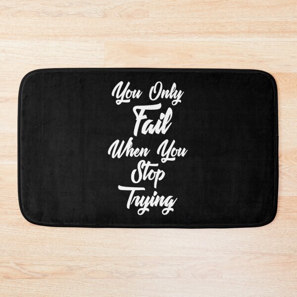Item preview, You only fail when you stop trying. Motivational and inspirational quote about failure. designed and sold by Pameli.