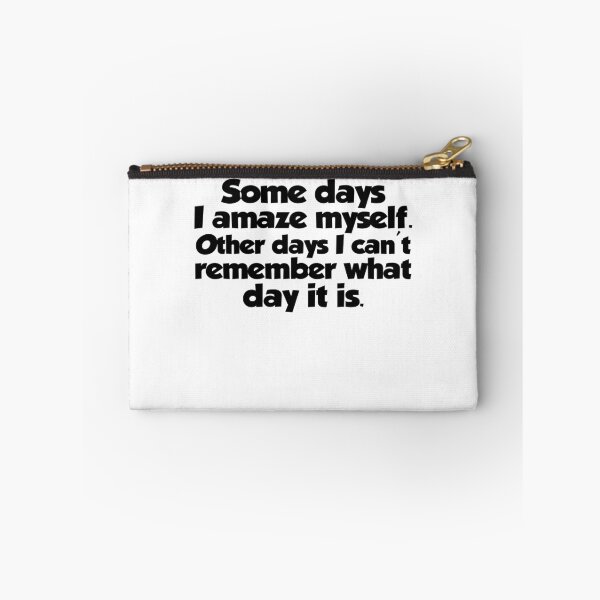 Item preview, Some days I amaze myself. Other days I can't remember what day it is designed and sold by digerati.