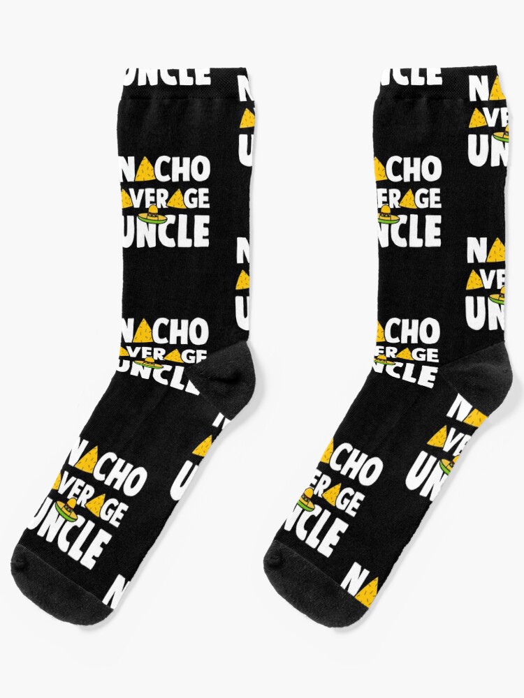 Nacho Average Uncle Funny Tacos Lover Mexican Uncle Socks for