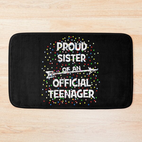 Item preview, Proud Sister of an Official Teenager, 13th B-Day Party print designed and sold by Grabitees.