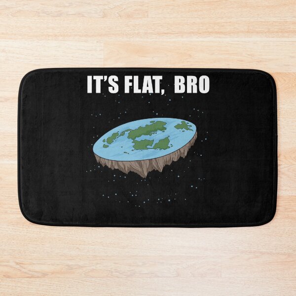 Item preview, The Earth Is Flat Gifts It's Flat Bro Ice Wall Flat Earth designed and sold by DSWShirts.