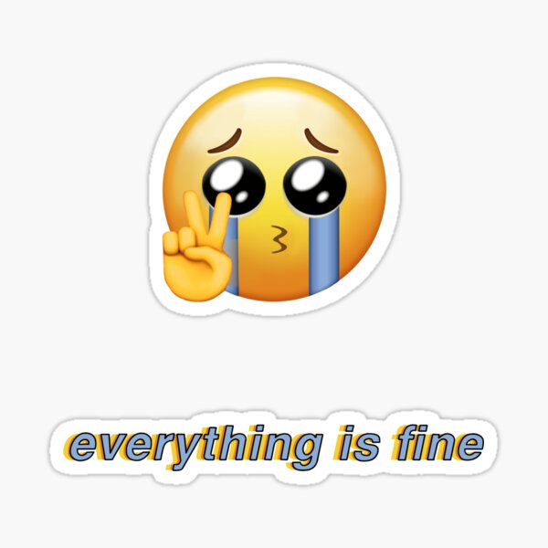 Everything is Fine Sticker