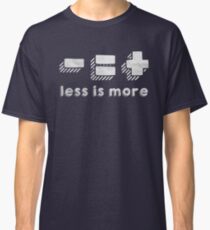 less is more Classic T-Shirt