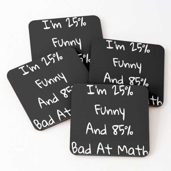 Item preview, Im 25% Funny and 85% Bad at Math designed and sold by VENOM-11.