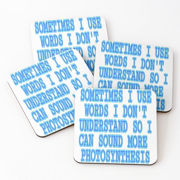 Item preview, Sometimes I Use Words I Don't Understand So I Can Sound More Photosynthesis designed and sold by VENOM-11.