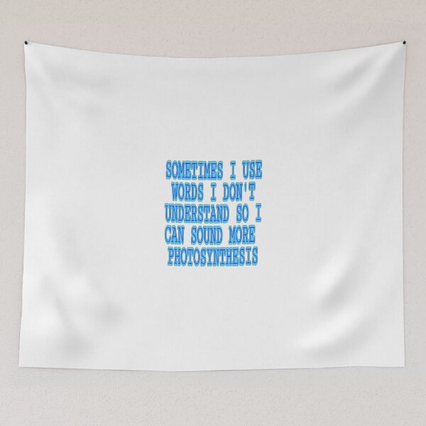 Item preview, Sometimes I Use Words I Don't Understand So I Can Sound More Photosynthesis designed and sold by VENOM-11.
