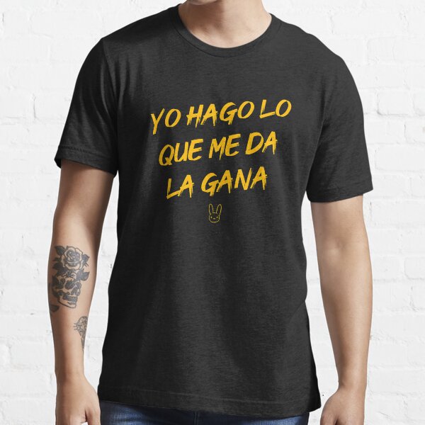 Yo hago lo que me da la gana (#YHLQMDLG) - Bad Bunny Camiseta esencial