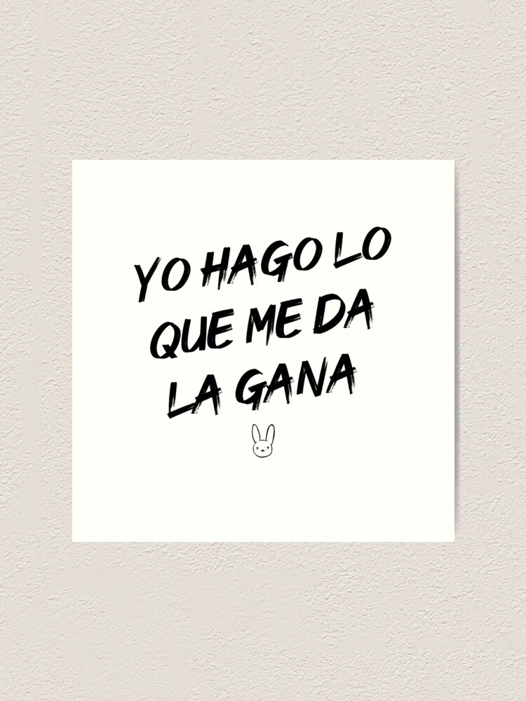 "Yo hago lo que me da la gana (#YHLQMDLG) - Bad Bunny" Art Print for
