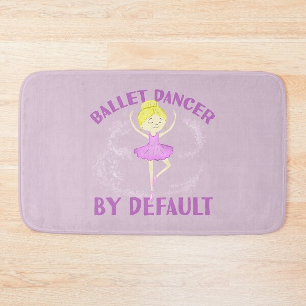 Item preview, Ballet Dancer By Default designed and sold by WittyMakings.