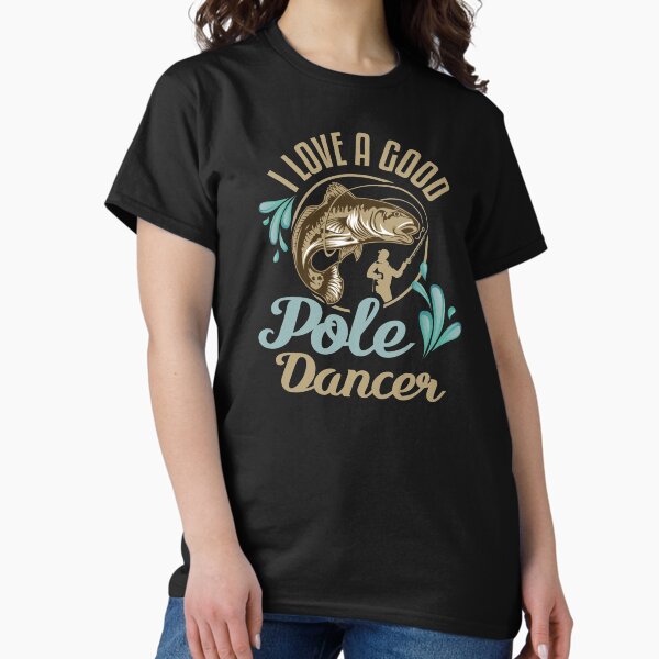 Vista previa del artículo con la obra «Amo un buen diseño de la pesca del bailarín de poste», diseñado y vendido por tshirtexpressiv.