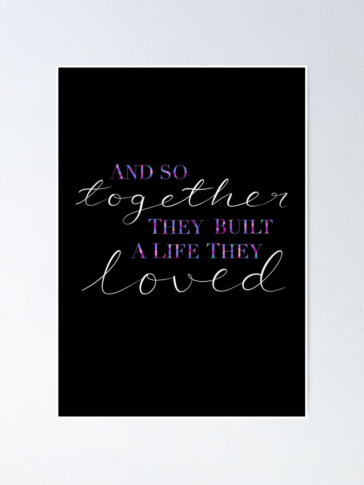 Together They Built A Life They Loved - Quotation Print" Poster By Mymumnmequotes | Redbubble