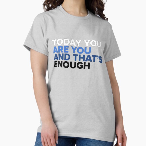 Item preview, Today You Are You And That's Enough - Dear Evan Hansen designed and sold by Jake Sperling.