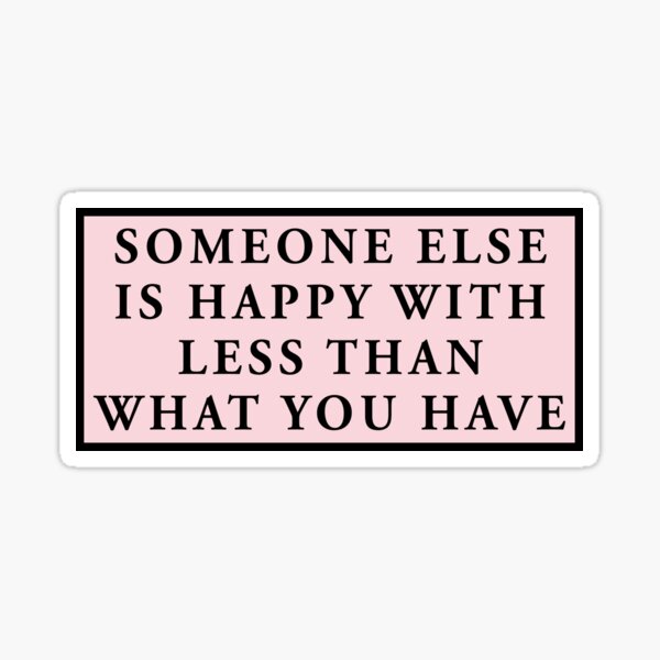 Item preview, someone else is happy with less than what you have designed and sold by QuoteSpirations.