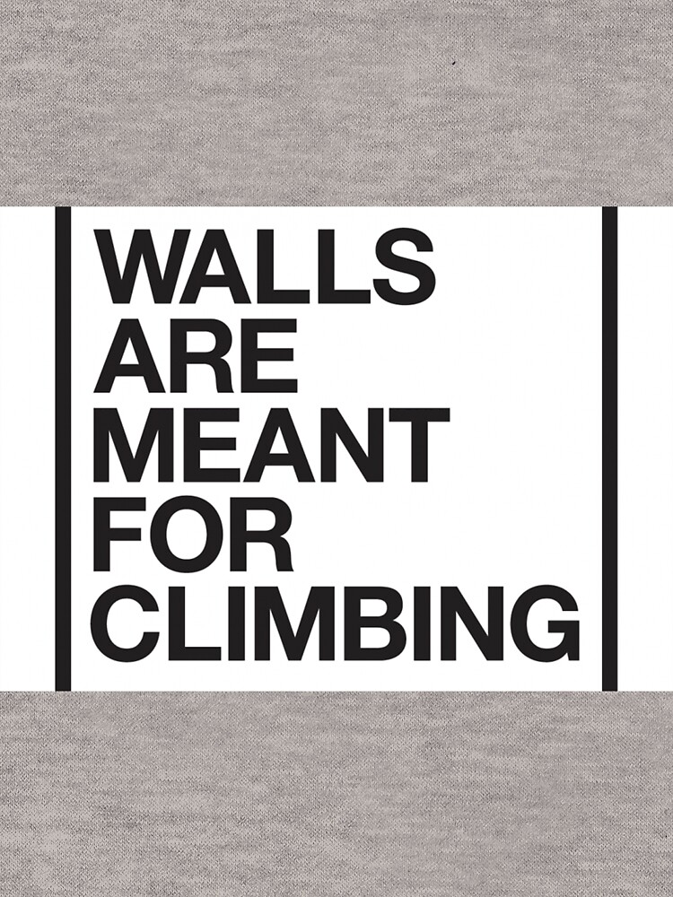 Walls Are Meant For Climbing  Lightweight Hoodie for Sale by franniesmithh  | Redbubble