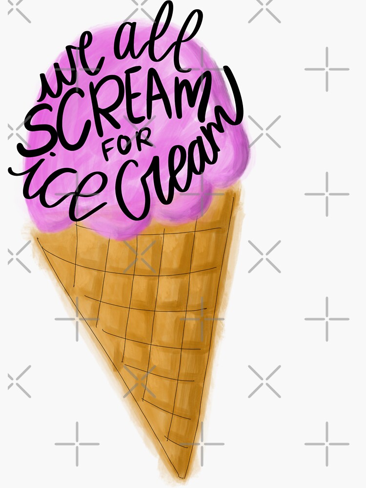 We All Scream For Ice Cream Sticker By Emilymoeller Redbubble 