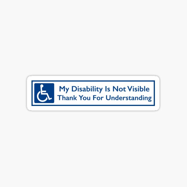 Item preview, My Disability Is Not Visible Thank You For Understanding Disabilities Alert Awareness designed and sold by Frugal-Fox.