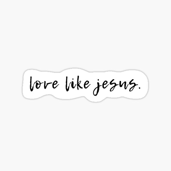 love like jesus  // bible Sticker