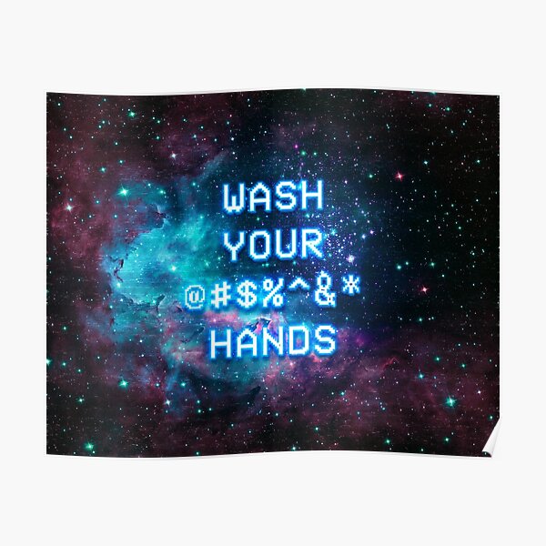 Wash Your @#$%^&* Hands! Poster