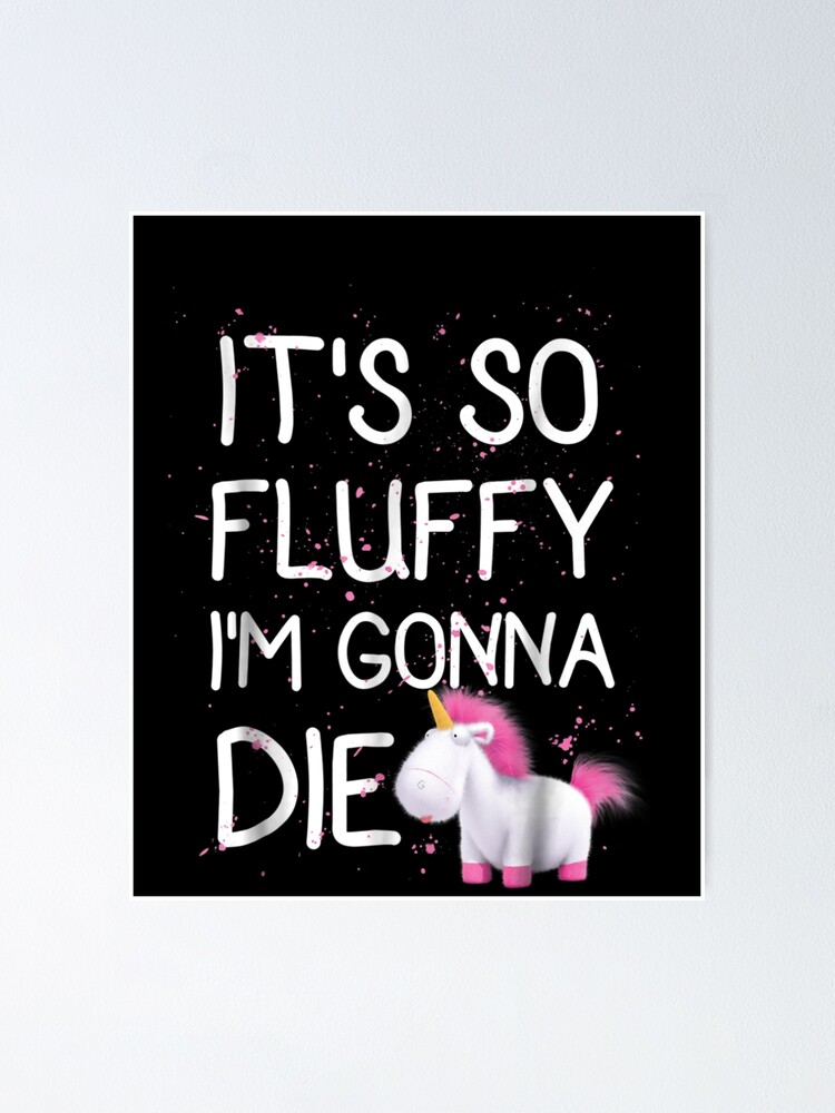 It's SO FLUFFY Unicorn –