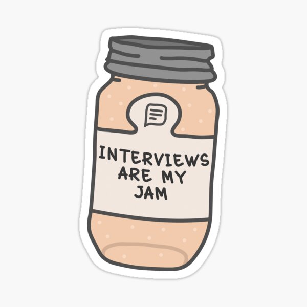 Item preview, Interviews Are My Jam designed and sold by orlumbuspirate.