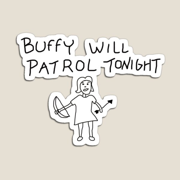Buffy wird heute Abend patrouillieren Magnet