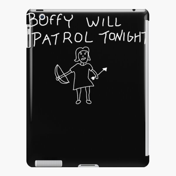 Buffy the vampire slayer - Buffy will patrol tonight  iPad Case & Skin for  Sale by teaxpry