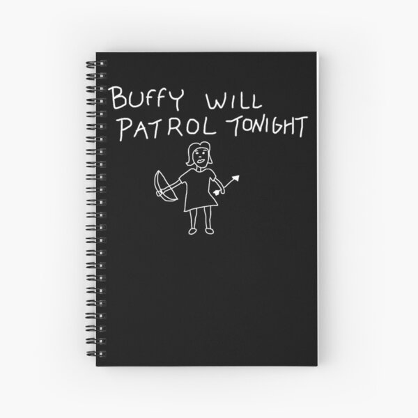 Buffy will patrol tonight on black Spiral Notebook