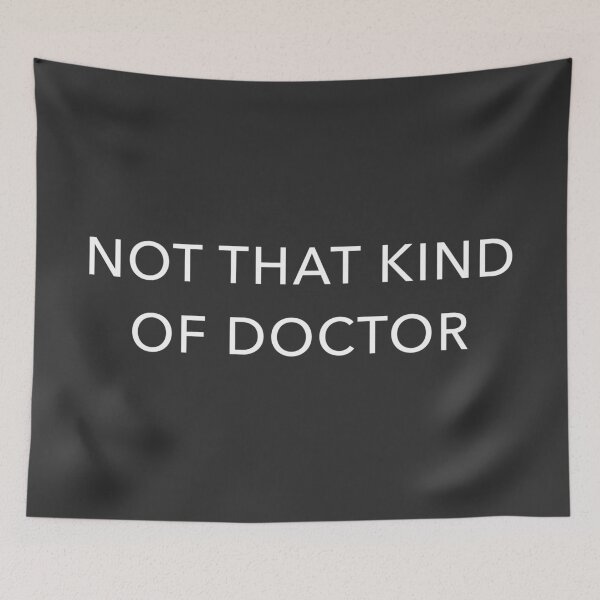 Item preview, Not That Kind Of Doctor designed and sold by davidcaddy.
