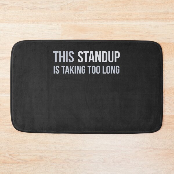 Item preview, Developer This Daily Stand-Up is Taking Too Long designed and sold by bliptee.